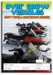 Over Snow Vehicles Safety Check & Maintenance Logbook