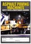 Asphalt Paving Machine Safety Check Logbook